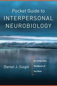 bokomslag Pocket Guide to Interpersonal Neurobiology