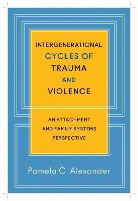 Intergenerational Cycles of Trauma and Violence 1