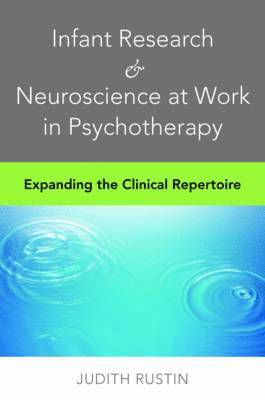 Infant Research & Neuroscience at Work in Psychotherapy 1