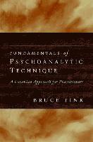 Bruce Fink - Fundamentals of Psychoanalytic Technique, Häftad