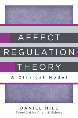 Daniel Hill - Affect Regulation Theory, Inbunden