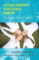 Laurel Parnell - Attachment-Focused EMDR, Inbunden