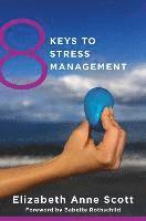Elizabeth Anne Scott - 8 Keys to Stress Management, Häftad
