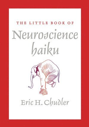 Eric Chudler, Eric (University of Washington) Chudler - Little Book of Neuroscience Haiku, Häftad