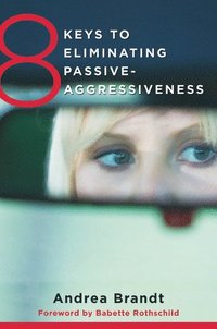 bokomslag 8 Keys to Eliminating Passive-Aggressiveness