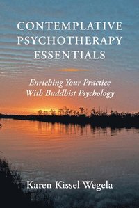 bokomslag Contemplative Psychotherapy Essentials