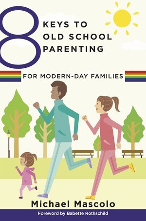 Michael Mascolo - 8 Keys to Old School Parenting for Modern-Day Families, Häftad