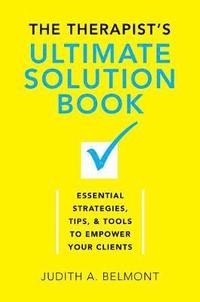 bokomslag The Therapist's Ultimate Solution Book