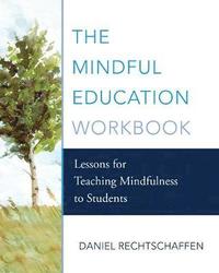 bokomslag The Mindful Education Workbook
