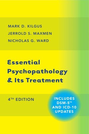 Mark D. Kilgus, Jerrold S. Maxmen, Nicholas G. Ward - Essential Psychopathology & Its Treatment, Inbunden