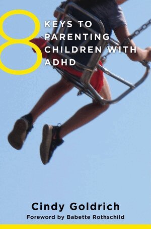 Cindy Goldrich - 8 Keys to Parenting Children with ADHD, Häftad
