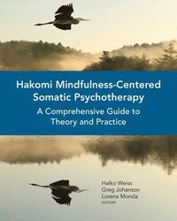 bokomslag Hakomi Mindfulness-Centered Somatic Psychotherapy