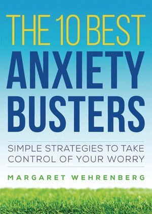 Margaret Wehrenberg - 10 Best Anxiety Busters, Häftad