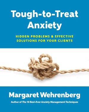 Margaret Wehrenberg - Tough-to-Treat Anxiety, Häftad