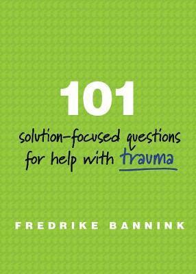 101 Solution-Focused Questions for Help with Trauma 1