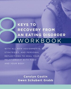 Carolyn Costin, Gwen Schubert Grabb - 8 Keys to Recovery from an Eating Disorder Workbook, Häftad