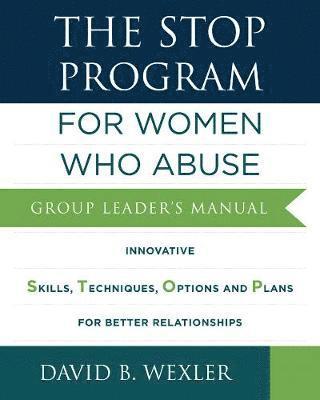 bokomslag The Stop Program: For Women Who Abuse