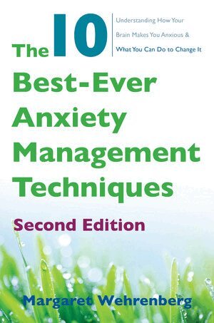 Margaret Wehrenberg - 10 Best-Ever Anxiety Management Techniques, Häftad