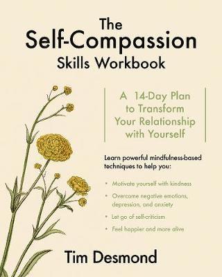 Tim Desmond - Self-Compassion Skills Workbook, Häftad