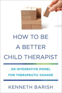 bokomslag How to Be a Better Child Therapist