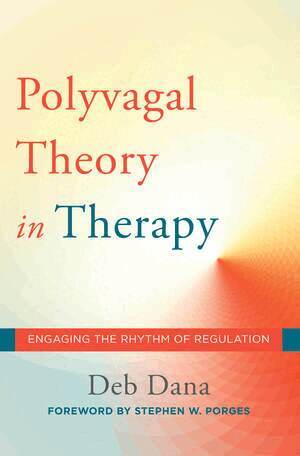Deb Dana - Polyvagal Theory in Therapy, Inbunden