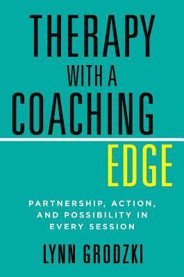 Lynn Grodzki - Therapy with a Coaching Edge, Inbunden