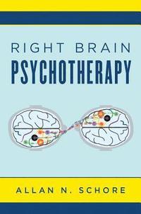 bokomslag Right Brain Psychotherapy