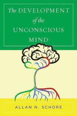 The Development of the Unconscious Mind 1