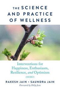 bokomslag The Science and Practice of Wellness