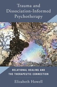 bokomslag Trauma and Dissociation Informed Psychotherapy