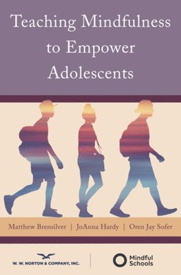 Teaching Mindfulness to Empower Adolescents 1