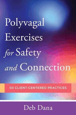 Deb Dana - Polyvagal Exercises for Safety and Connection, Häftad