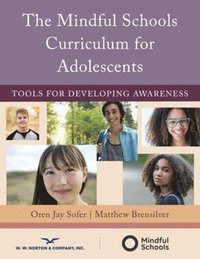 bokomslag The Mindful Schools Curriculum for Adolescents