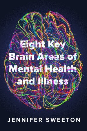 bokomslag Eight Key Brain Areas of Mental Health and Illness