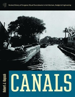 Robert J. Kapsch - Canals, Inbunden