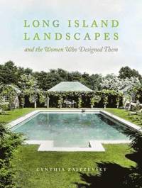 bokomslag Long Island Landscapes and the Women Who Designed Them