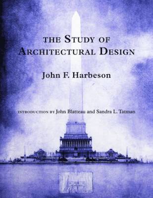 John F. Harbeson - Study of Architectural Design, Häftad