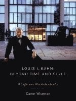 Louis I. Kahn: Beyond Time and Style 1