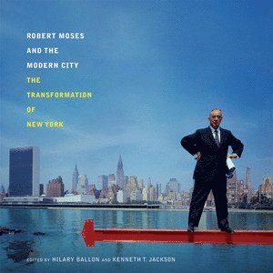 Robert Moses and the Modern City 1