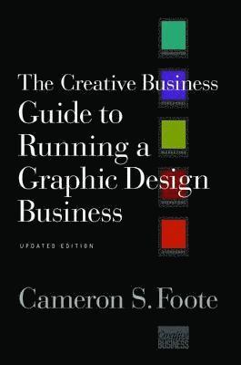 bokomslag The Creative Business Guide to Running a Graphic Design Business