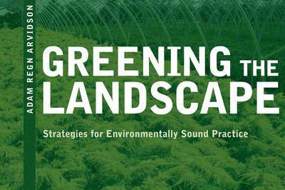Adam Regn Arvidson - Greening the Landscape, Häftad