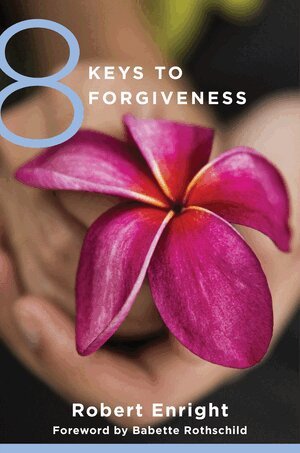 Robert Enright - 8 Keys to Forgiveness, Häftad