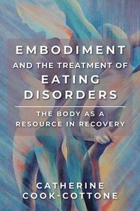 bokomslag Embodiment and the Treatment of Eating Disorders