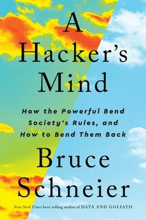 Bruce Schneier, Bruce (Harvard Kennedy School) Schneier - Hacker's Mind, Inbunden