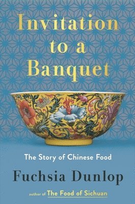 bokomslag Invitation to a Banquet - The Story of Chinese Food