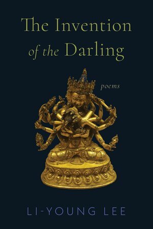 Li-Young Lee - Invention of the Darling, Inbunden