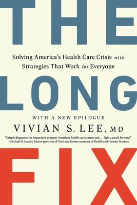 bokomslag Long Fix - Solving America`s Health Care Crisis With Strategies That Work For Everyone