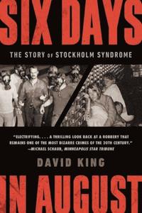 bokomslag Six Days in August - The Story of Stockholm Syndrome