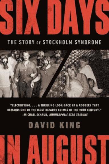 bokomslag Six Days in August - The Story of Stockholm Syndrome