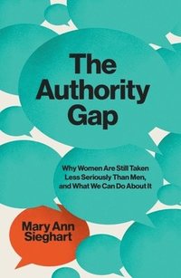 bokomslag Authority Gap - Why Women Are Still Taken Less Seriously Than Men, And What We Can Do About It